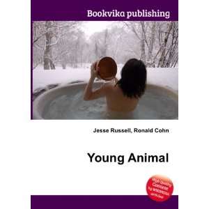 Young Animal: Ronald Cohn Jesse Russell: Books