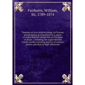   and shot at high velocities: William, Sir, 1789 1874 Fairbairn: Books