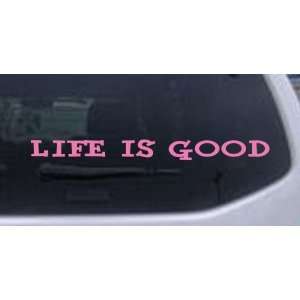  Life Is Good Car Window Wall Laptop Decal Sticker    Pink 