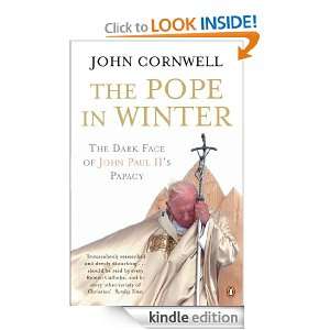 The Pope in Winter: The Dark Face of John Paul IIs Papacy: John 