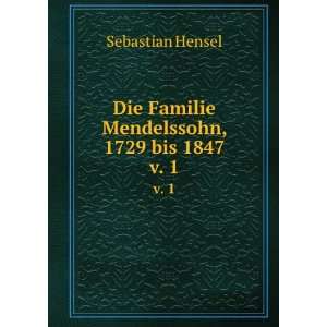  Die Familie Mendelssohn, 1729 bis 1847. v. 1: Sebastian 