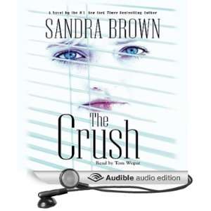  The Crush (Audible Audio Edition): Sandra Brown, Tom Wopat 