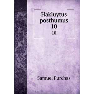  Hakluytus posthumus. 10 Samuel, 1577? 1626 Purchas Books