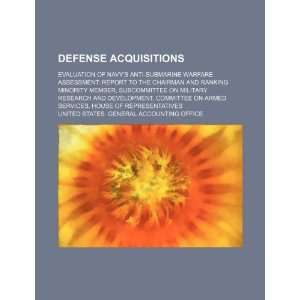  Defense acquisitions: evaluation of Navys anti submarine 