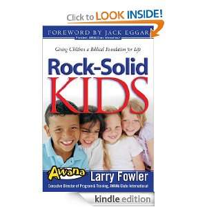 Rock Solid Kids Giving Children A Biblical Foundation for Life Larry 