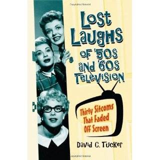 Lost Laughs of 50s and 60s Television: Thirty Sitcoms That Faded Off 