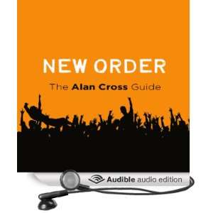  New Order: The Alan Cross Guide (Audible Audio Edition 