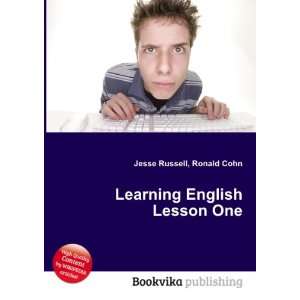  Learning English Lesson One: Ronald Cohn Jesse Russell 