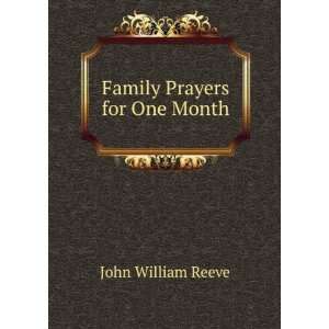  Family Prayers for One Month: John William Reeve: Books