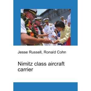  Nimitz class aircraft carrier Ronald Cohn Jesse Russell 