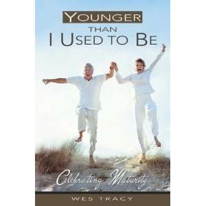  Younger Than I Used To Be: Celebrating Maturity [Paperback 