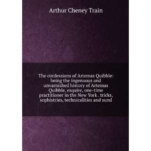   , sophistries, technicalities and sund Arthur Cheney Train Books