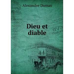 Dieu et diable Alexandre Dumas  Books