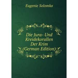   Und Kreidekorallen Der Krim (German Edition): Eugenie Solomko: Books