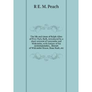   , . Bennet of Widcombe House, Beau Nash, etc. R E. M. Peach Books