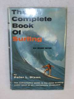 Peter L. Dixon THE COMPLETE BOOK OF SURFING Coward McCann 1967 HC/DJ 