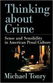 Thinking about Crime Sense and Sensibility in American Penal Culture 