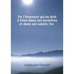   ses mystÃ¨res et dans ses saints: les .: Ambroise Paccori: Books