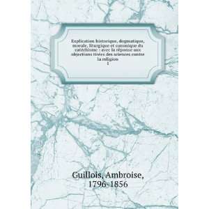   sciences contre la religion. 1: Ambroise, 1796 1856 Guillois: Books