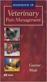 Handbook of Veterinary Pain Management, (0323013287), James S. Gaynor 