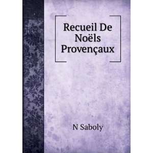  Recueil De NoÃ«ls ProvenÃ§aux N Saboly Books