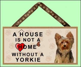   not a Home without a Yorkie 10 x 5 Wooden Dog Sign New Style  