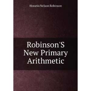  RobinsonS New Primary Arithmetic Horatio Nelson Robinson 