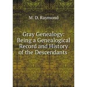   Record and History of the Descendants . M. D. Raymond Books