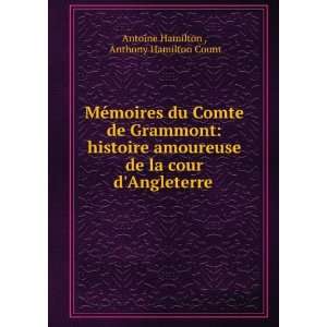   cour dAngleterre . Anthony Hamilton Count Antoine Hamilton  Books