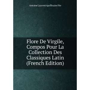   Latin (French Edition): Antoine Laurent Apollinaire FÃ©e: Books
