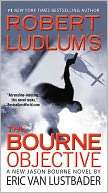   Robert Ludlums The Bourne Objective (Bourne Series 