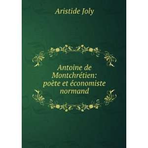   ©tien poÃ¨te et Ã©conomiste normand Aristide Joly Books
