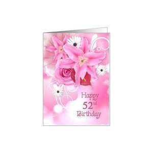  52nd birthday, pink, lily, rose, bouquet Card: Toys 