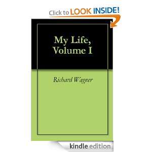 My Life, Volume I Richard Wagner  Kindle Store