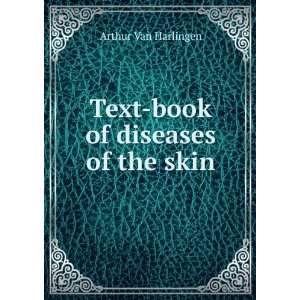   book of diseases of the skin Arthur Van Harlingen  Books