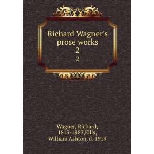   , 1813 1883,Ellis, William Ashton, d. 1919 Wagner:  Books