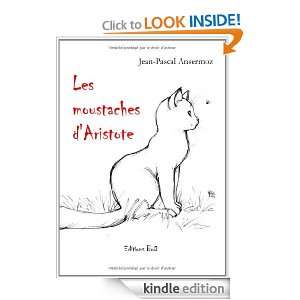 Les moustaches dAristote (French Edition) Jean Pascal Ansermoz 