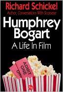 Humphrey Bogart A Life In Film Richard Schickel