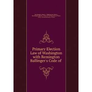  Primary Election Law of Washington with Remington & Ballinger 