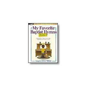  My Favorite Baptist Hymns, Book 1 (0674398215089) Books
