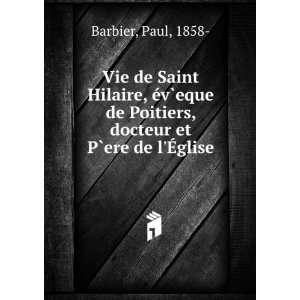   Poitiers, docteur et P`ere de lÃ?glise Paul, 1858  Barbier Books