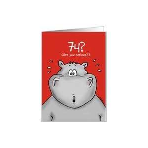  74th Birthday   Humorous, Surprised, Cartoon   Hippo Card 