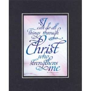 can do all things through Christ who strengthens me. Philippians 4 