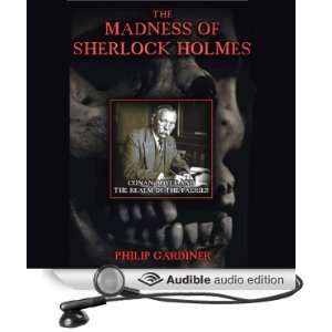  The Madness of Sherlock Holmes (Audible Audio Edition 