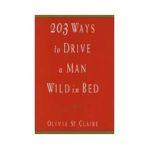  203 Ways to Drive a Man Wild in Bed Hardcover Book Health 