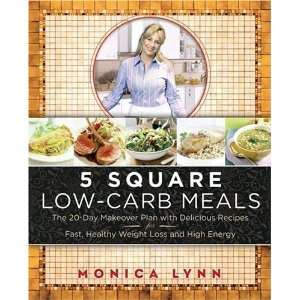  5 Square Low Carb Meals : The 20 Day Makeover Plan with 