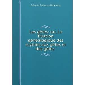   gÃ¨tes et des gÃ¨tes . FrÃ©dÃ©ric Guillaume Bergmann Books