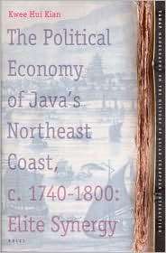 The Political Economy of Javas Northeast Coast, c. 1740 1800 Elite 