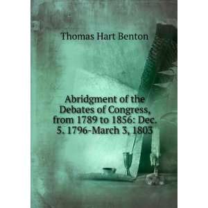  Abridgment of the Debates of Congress, from 1789 to 1856 