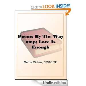 Poems By The Way & Love Is Enough William Morris  Kindle 